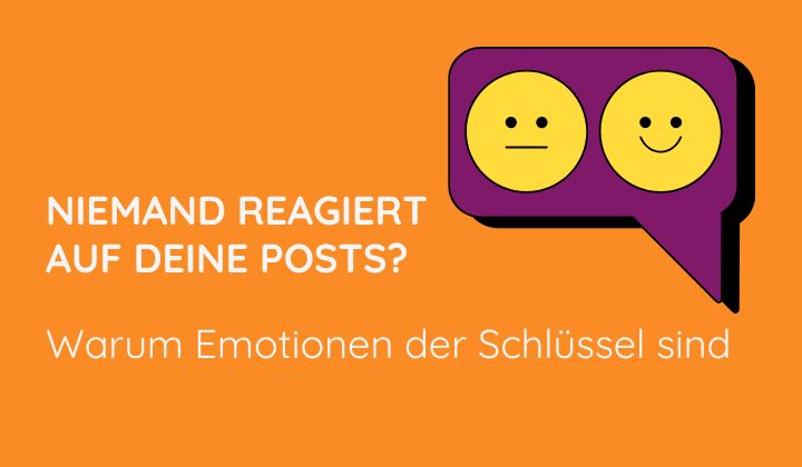 Niemand reagiert auf deine Posts? Warum Emotionen der Schlüssel sind.