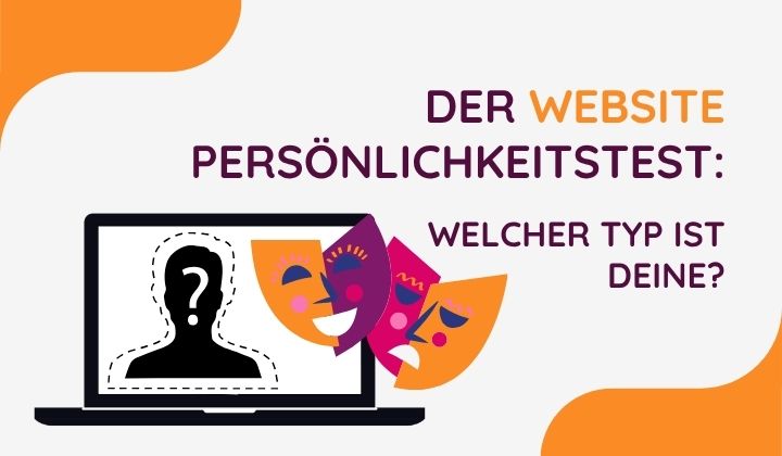 Der Website-Persönlichkeitstest: Welcher Typ ist deine?